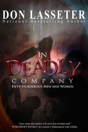 Cover of the book In Deadly Company by Gregg Olsen, M. William Phelps