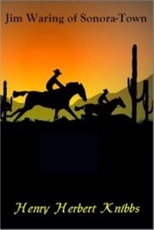 Cover of the book Jim Waring of Sonora-Town by Robert A Boyd