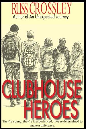 Cover of the book Clubhouse Heroes by Russ Crossley
