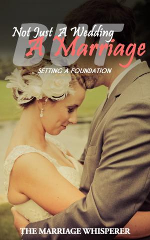 Cover of Not Just A Wedding… But a Marriage