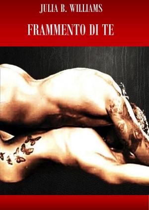 Cover of the book Frammento di te by Robyn Roze