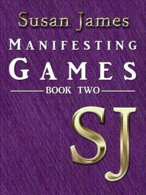 Book cover of Susan James Manifesting Games (Book 2)