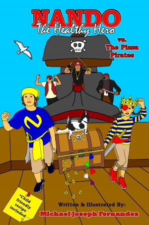 Cover of the book Nando The Healthy Hero vs. The Pizza Pirates by Paul Palmer-Nelson