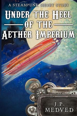 Book cover of Under the Heel of the Aether Imperium