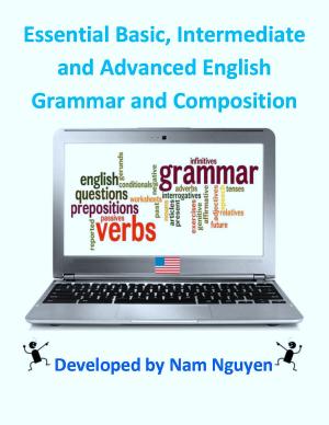 bigCover of the book Essential Basic, Intermediate and Advanced English Grammar and Composition by 
