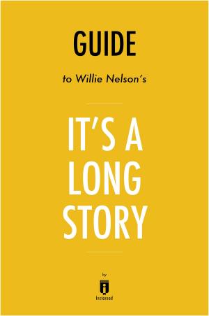 Book cover of Guide to Willie Nelson’s It’s a Long Story by Instaread
