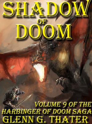 Cover of the book Shadow of Doom (Harbinger of Doom -- Volume 9) by Glenn G. Thater