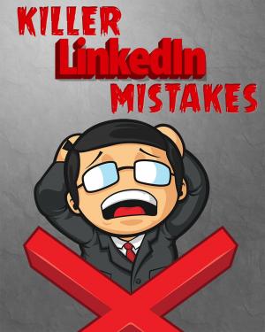 Cover of the book Killer LinkedIn Mistakes by William Makepeace Thackeray