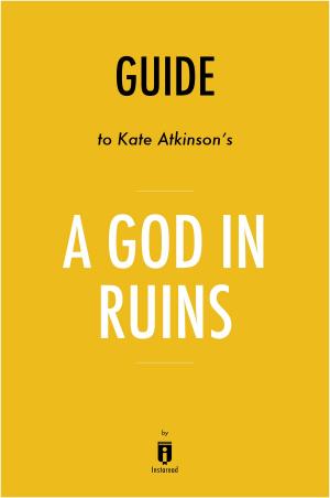 Book cover of Guide to Kate Atkinson’s A God in Ruins by Instaread