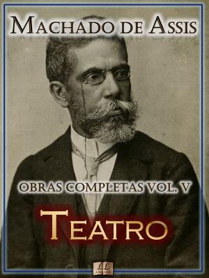 Cover of the book Teatro de Machado de Assis by Chris Segura