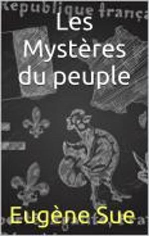 Cover of the book Les Mystères du peuple by Whiz Books