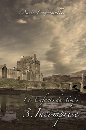 Cover of the book Les Enfants du Temps - Tome 3 : Incomprise by Florenza Carsi