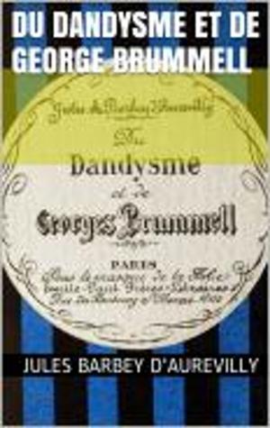 Book cover of Du Dandysme et de George Brummell