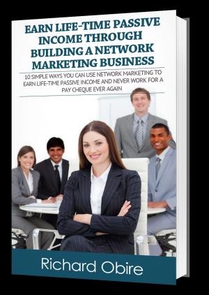 Book cover of Earn Life-time Passive Income Easily Through Building A Network Marketing Business