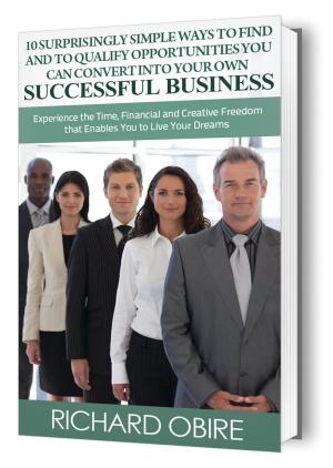 Book cover of 10 Surprisingly Simple Ways to Find and to Qualify Opportunities You Can Convert into Your Own Successful Business