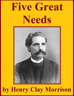 Cover of the book Five Great Needs by Aaron Merritt Hills