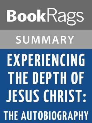 bigCover of the book Experiencing the Depth of Jesus Christ: The Autobiography by Jeanne Marie Bouvier de la Motte Guyon Summary & Study Guide by 