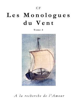 Cover of the book Les Monologues du Vent - Tome 3 by Abiodun Adetiran