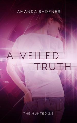 Cover of the book A Veiled Truth by Juliana Stone