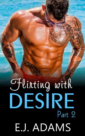 Cover of the book Flirting with Desire Part 2 by Rochelle French
