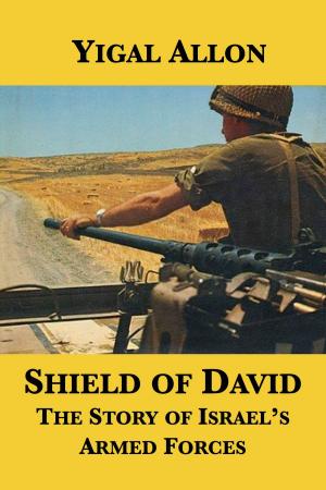 Cover of the book Shield of David: The Story of Israel's Armed Forces by Susan Quinn