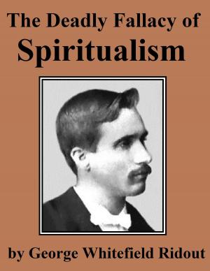 Cover of the book The Deadly Fallacy of Spiritualism by Beverly Carradine