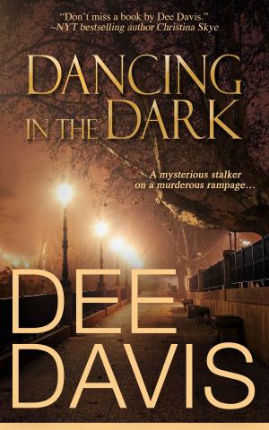 Cover of the book Dancing in the Dark by Dee Davis