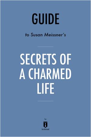 Cover of the book Guide to Susan Meissner’s Secrets of a Charmed Life by Instaread by Instaread