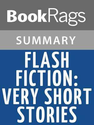 Cover of the book Flash Fiction: Very Short Stories by James Thomas Summary & Study Guide by BookRags