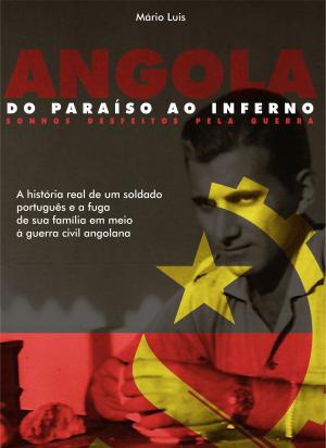 Cover of the book Angola - Do Paraíso ao Inferno by Paolo Barnard