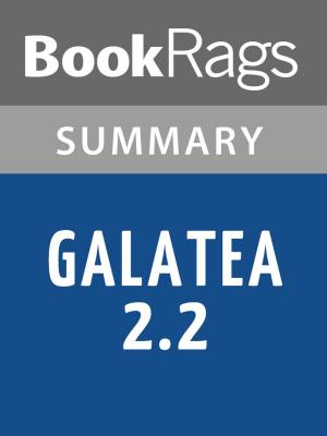 Cover of the book Galatea 2.2 by Richard Powers Summary & Study Guide by BookRags