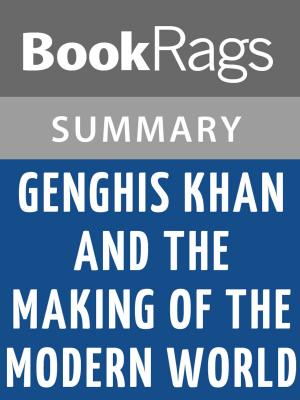 Cover of the book Genghis Khan and the Making of the Modern World by Jack Weatherford Summary & Study Guide by David R. George III