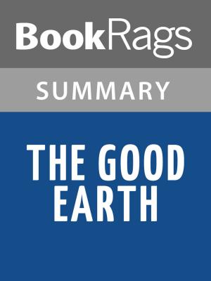 Cover of the book The Good Earth by Pearl S. Buck Summary & Study Guide by BookRags