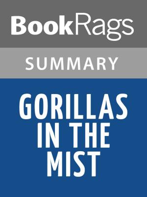 Book cover of Gorillas in the Mist by Dian Fossey Summary & Study Guide