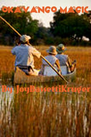 Cover of the book Okavango Magic by Joy Bassetti Kruger
