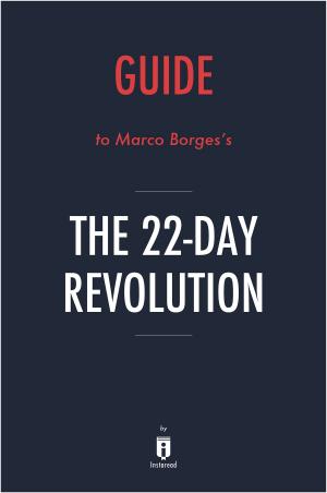 Cover of the book Guide to Marco Borges’s The 22-Day Revolution by Instaread by Instaread