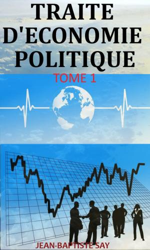 Cover of the book TRAITE D’ÉCONOMIE POLITIQUE: Tome 1 by Jean de La Fontaine