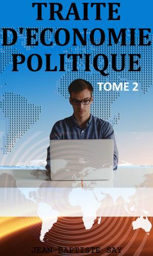 Cover of the book TRAITE D’ÉCONOMIE POLITIQUE: Tome 2 by Émile Verhaeren