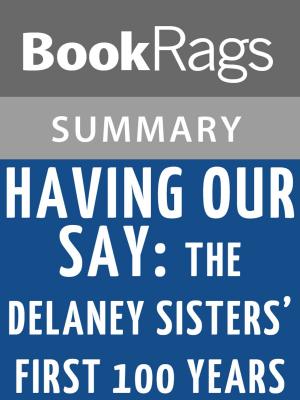 Cover of Having Our Say: The Delany Sisters' First 100 Years by Sarah Louise Delany Summary & Study Guide