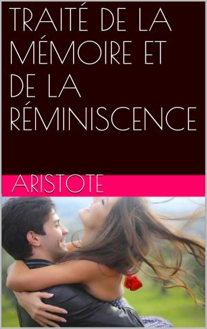 Cover of the book TRAITÉ DE LA MÉMOIRE ET DE LA RÉMINISCENCE by Joseph Henri Boex dit Rosny Aîné