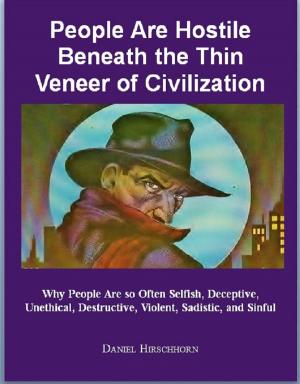 Book cover of People Are Hostile Beneath the Thin Veneer of Civilization