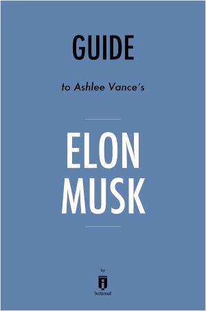 Cover of the book Guide to Ashlee Vance’s Elon Musk by Instaread by Robert Pierce