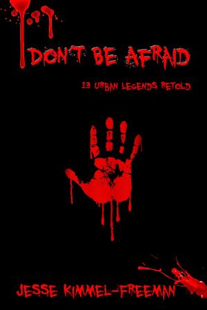 Cover of the book Don't Be Afraid: 13 Urban Legends Retold by Nicole Grane