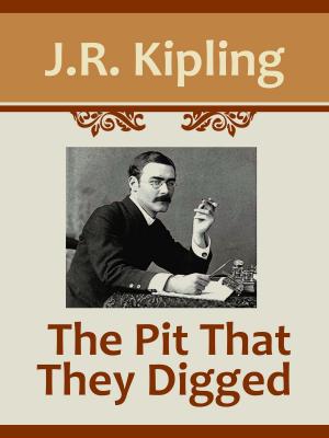 Cover of the book The Pit That They Digged by Charles M. Skinner