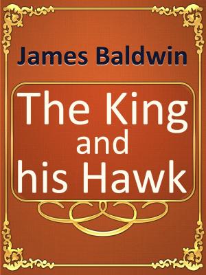 Cover of the book The King and his Hawk by Bret Harte