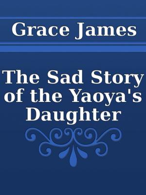 Cover of the book The Sad Story of the Yaoya's Daughter by Edith Wharton