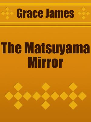 Cover of the book The Matsuyama Mirror by Arnold Bennett