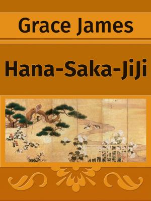 Cover of the book Hana-Saka-JiJi by Charles G. Leland