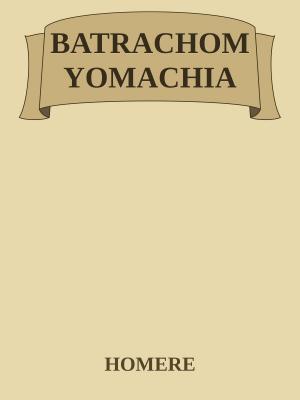 Book cover of BATRACHOMYOMACHIA