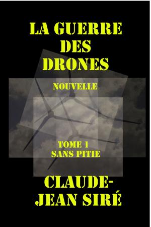 Cover of the book Sans pitié - La guerre des drones, tome 1 by CLEBERSON EDUARDO DA COSTA